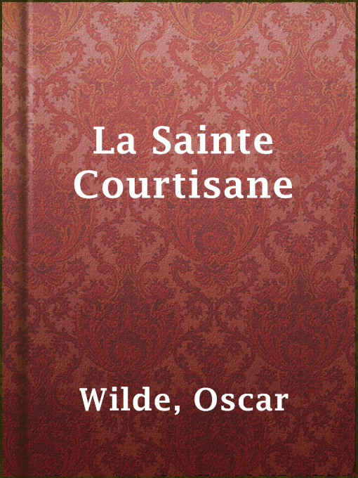 Title details for La Sainte Courtisane by Oscar Wilde - Wait list